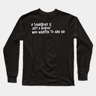 Somebody Long Sleeve T-Shirt